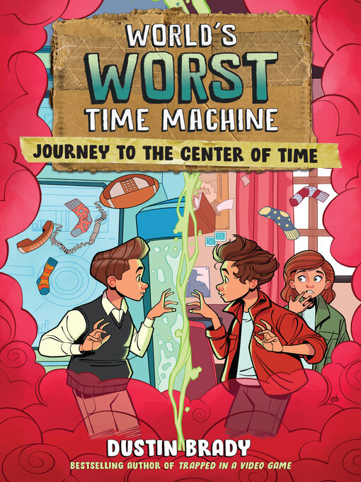 Title details for World's Worst Time Machine by Dustin Brady - Available